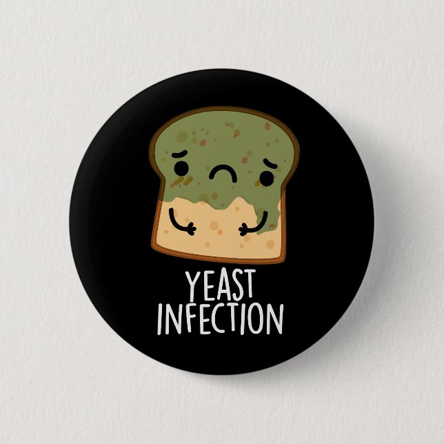 Hefe Infektion Funny Bread Pun Dark BG Button (Vorderseite)
