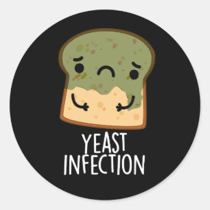 Hefe Infektion Funny Bread Puns Dark BG Runder Aufkleber