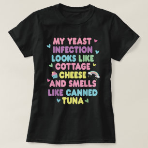 Hefeinfektion Witziges erwachsenes Humor-Shirt T-Shirt