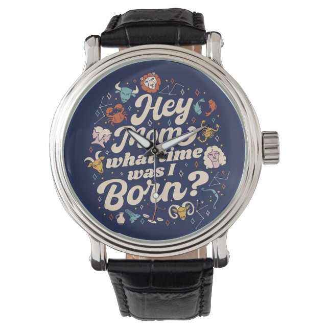 HEIDE MAMA, WIE LANGE WAR ICH GEBOREN? ASTROLOGIE ARMBANDUHR (Vorderseite)