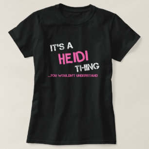 Heidi, was man T - Shirt nicht verstehen würde