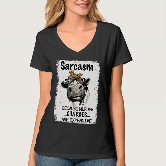 Heifer Cow Sarcasm Because Murder Charges Expensiv T-Shirt (Vorderseite)