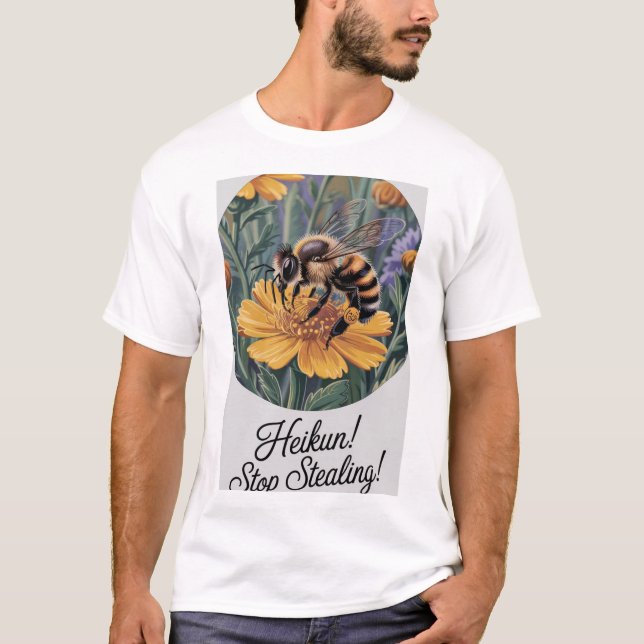 Heikun! Stoppen des Stealing" - Hyperreal Bee & Bl T-Shirt (Vorderseite)