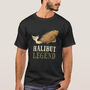 Heilbutt Legende Fang  Angeln Fischer Heilbutt Fi T-Shirt
