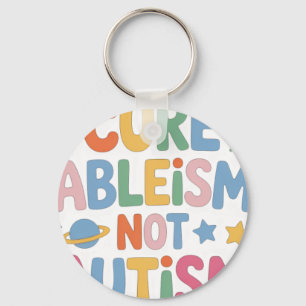 Heile Ableismus, nicht Autismus Schlüsselanhänger