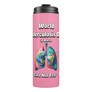 Heile keine Angst. Welttuberkulosetag. Thermosbecher