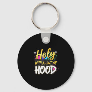 Heilig mit einem Hauch von Hood lustige christlich Schlüsselanhänger