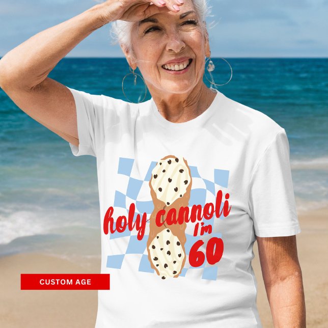 Heilige Cannoli I'm 60 (Zollalter) T - Shirt (Von Creator hochgeladen)