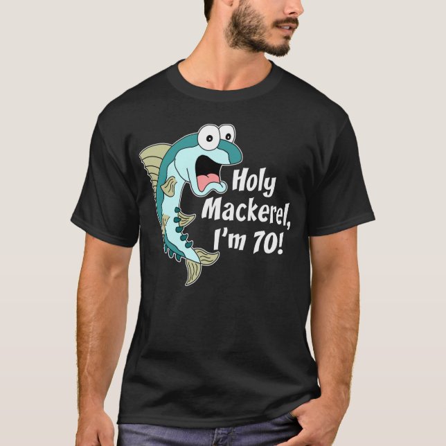 Heilige Makrele bin ich 70 (AUF DUNKELHEIT) T-Shirt (Vorderseite)
