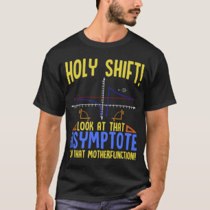 Heilige Umschalt Blick auf die Asymptote Math Heil T-Shirt