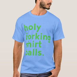 Heilige verdammte Hemd Bälle sie Good Place Famili T-Shirt