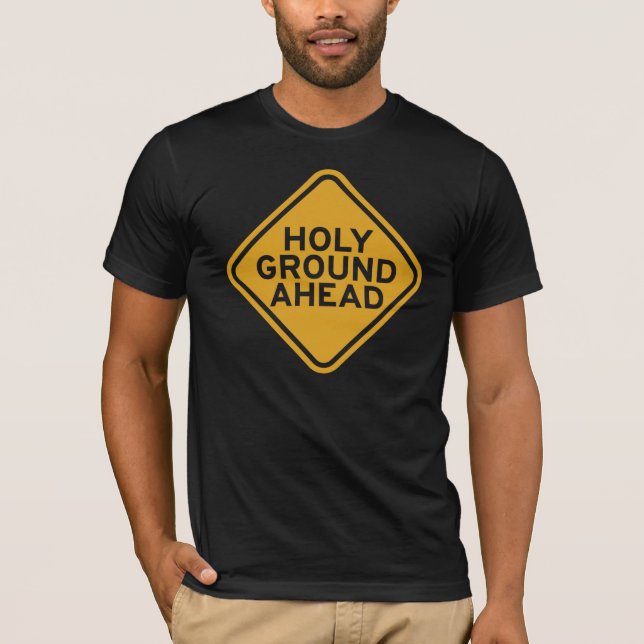 Heiliger Boden - Glaube, Zweck und Gegenwart T-Shirt (Vorderseite)