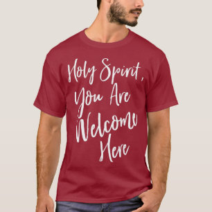 Heiliger Geist, du bist hier willkommen Faith Hoff T-Shirt