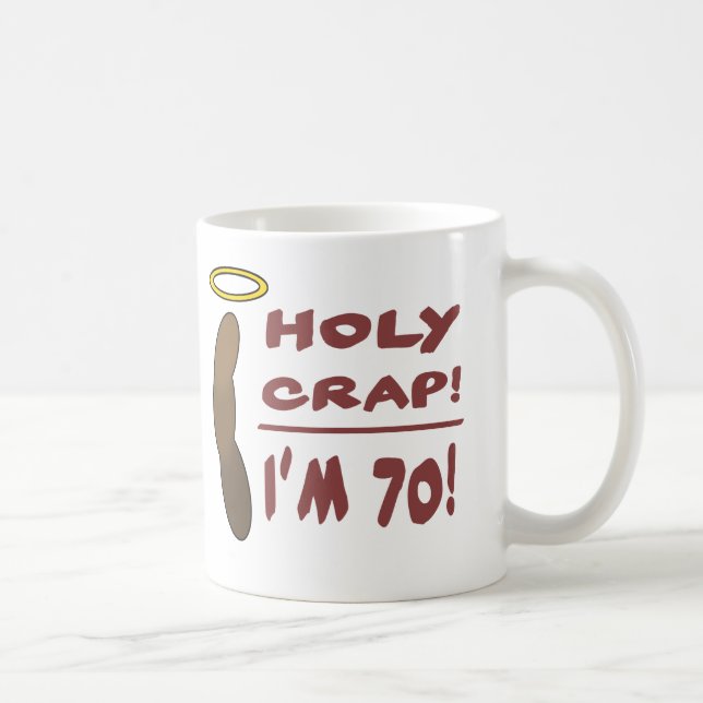 Heiliger Mist, ich bin 70! Kaffeetasse (Rechts)