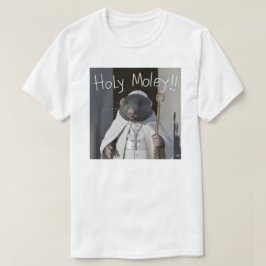Heiliger Moley T-Shirt