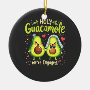 Heiliges Guacamole Wir sind verlobte Braut Keramik Ornament