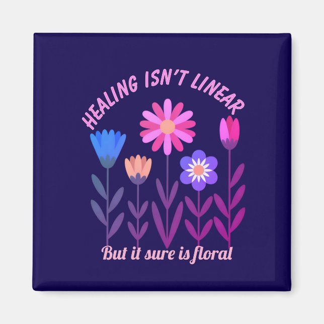 Heilung ist kein linearer Blumenmotivationsmagnet Magnet (Vorne)