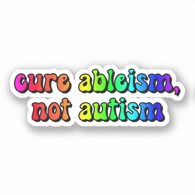 Heilung von Ableismus, nicht Autismus Rainbow Typo Aufkleber (Vorderseite)