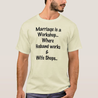HEIRAT IST EINE LUSTIGE WERKSTATT T-Shirt