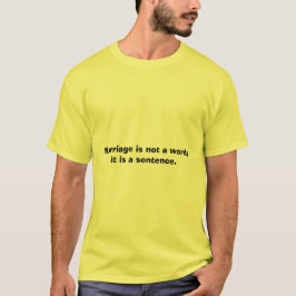 Heirat ist nicht ein Wort; "Lustiges T-Shirt