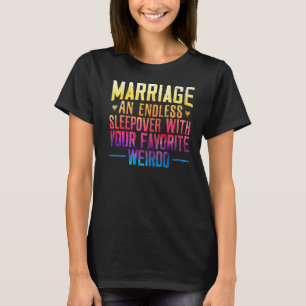 Heiraten eines endlosen Ruhestands mit Ihrem Liebl T-Shirt