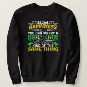 Heiraten Sie einen Brasilianer - Brasilien Glück Sweatshirt