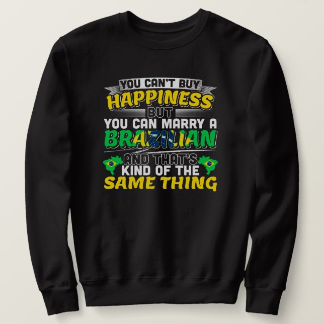 Heiraten Sie einen Brasilianer - Brasilien Glück Sweatshirt (Design vorne)