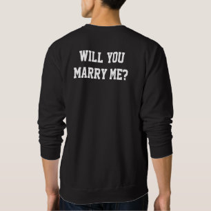 Heiraten Sie mich Überraschungsvorschlag schwarz Sweatshirt