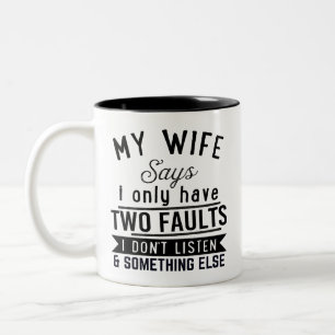Heiratszitat Meine Frau sagt, ich habe nur zwei Fe Zweifarbige Tasse