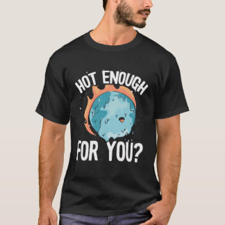 Heiß genug für den Tag der Hintergrunddrucke T-Shirt