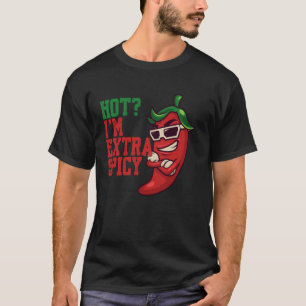 Heiß Ich bin Extra Scharf Chili Gewürze Heißes Ess T-Shirt