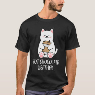 Heiße Schokolade Wetter Kakao Süße Katze T-Shirt