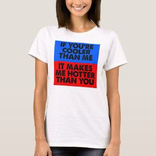 Heißer als du Lustiges T-Shirt