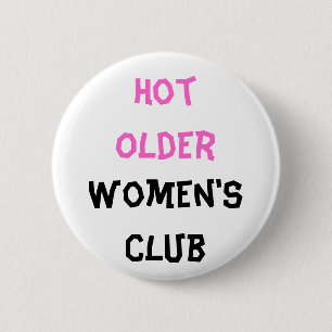Heißer älterer Frauenclub-Knopf Button