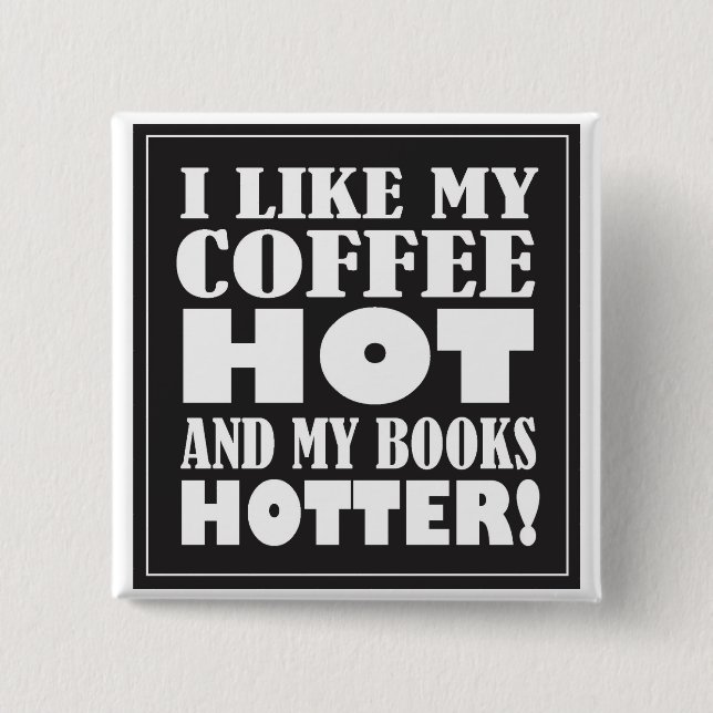 Heißer Kaffee und heißerer Buch-Knopf Button (Vorderseite)