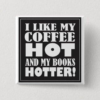 Heißer Kaffee und heißerer Buch-Knopf Button
