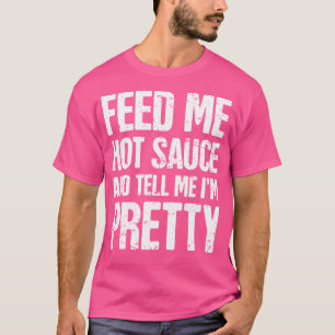 Heißes scharfes Essen Hübsch Funny Pepper Sauce T-Shirt