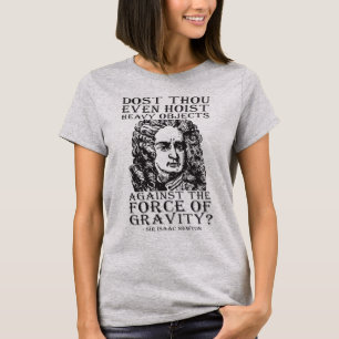Heißt du überhaupt? - Sir Isaac Newton T-Shirt