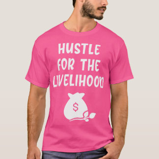 Hektik für den Lebensunterhalt T-Shirt
