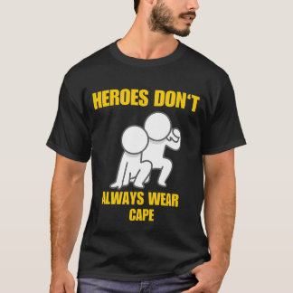 Helden tragen nicht immer Cape T-Shirt