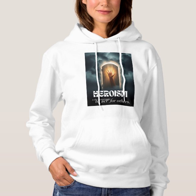 Heldentum: Der Mut, für andere zu handeln Hoodie (Vorderseite)