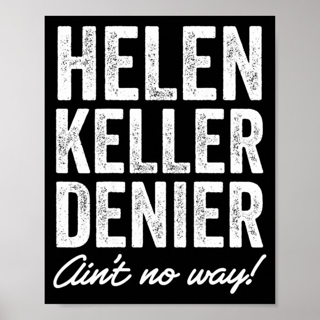 Helen Keller Denier Ain't No Way Funny Retro Meme  Poster (Vorne)