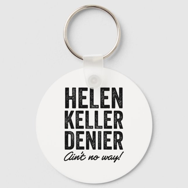 Helen Keller Denier Ain't No Way Funny Retro Meme  Schlüsselanhänger (Vorderseite)