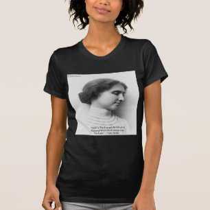 Helen Keller "Glaube/Stärke" Weisheitszitate Gesch T-Shirt