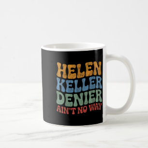 Helen Keller Leugner Gibt's Nicht Vintage Meme Gro Kaffeetasse