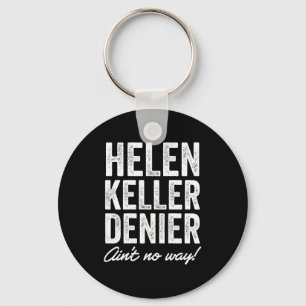Helen-Keller-Leugner Ist Auf Keine Weise Lustig Re Schlüsselanhänger