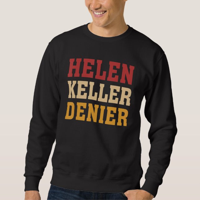 Helen-Keller-Leugner-Meme Sweatshirt (Vorderseite)