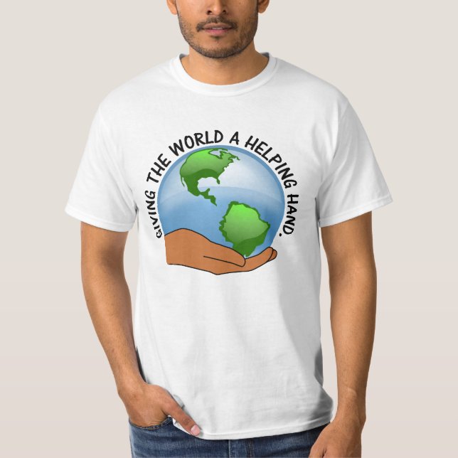Helfen Sie der Welt und leisten Sie ehrenamtlich T-Shirt (Vorderseite)