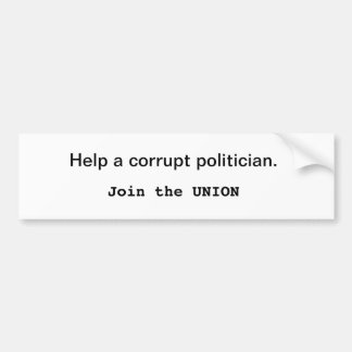 Helfen Sie einem verdorbenen Politiker. Schließen Autoaufkleber