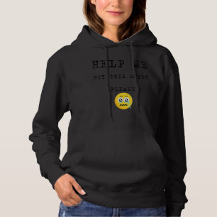 Helfen Sie mir, diese Bitte für Leute zu kaufen, w Hoodie